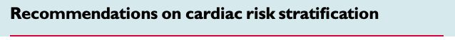 Recommendations on cardiac risk stratification